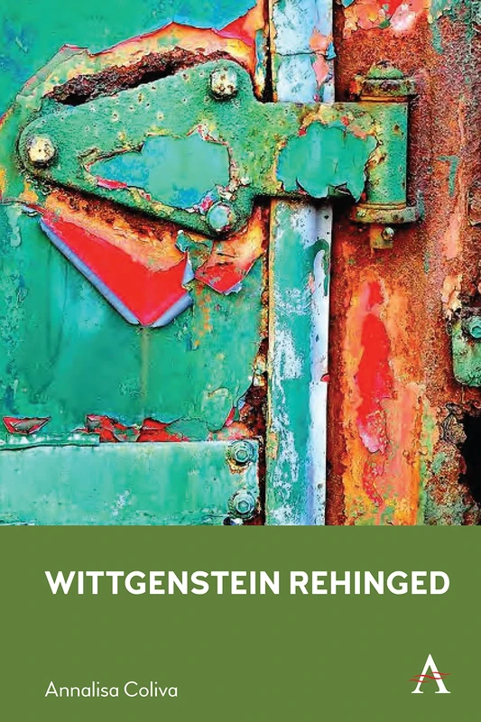 Wittgenstein Rehinged: The Relevance of on Certainty for Contemporary Epistemology (Anthem Studies in Wittgenstein)