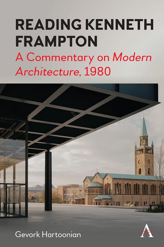 Reading Kenneth Frampton: A Commentary on 'Modern Architecture', 1980 - Image 1
