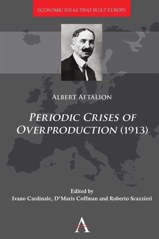 Periodic Crises of Overproduction (1913): 2 (Economic Ideas that Built Europe, 1)