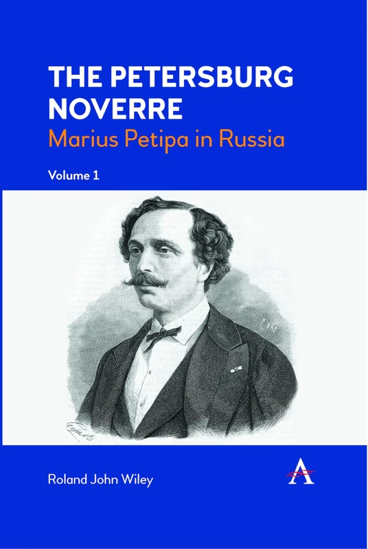 The Petersburg Noverre, Volume: 1: Marius Petipa in Russia