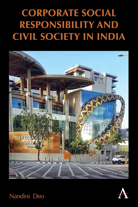 Corporate Social Responsibility and Civil Society in India: 1 (Anthem Series on Contemporary Studies in Corporate Social Responsibility, 1)