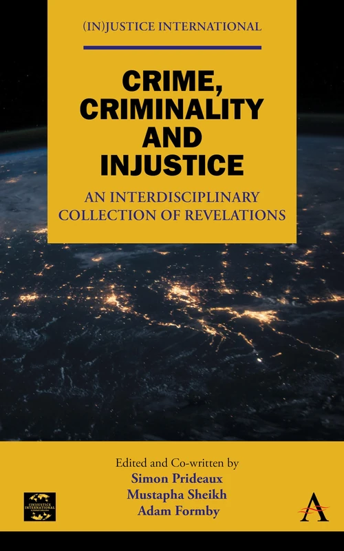 Crime, Criminality and Injustice: An Interdisciplinary Collection of Revelations ((IN)JUSTICE INTERNATIONAL) - Image 1