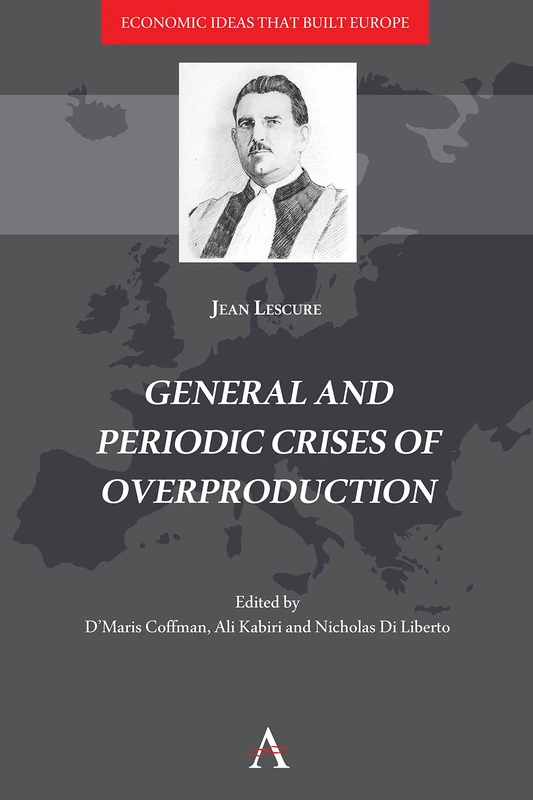 General and Periodic Crises of Overproduction: 1 (Economic Ideas that Built Europe, 1)