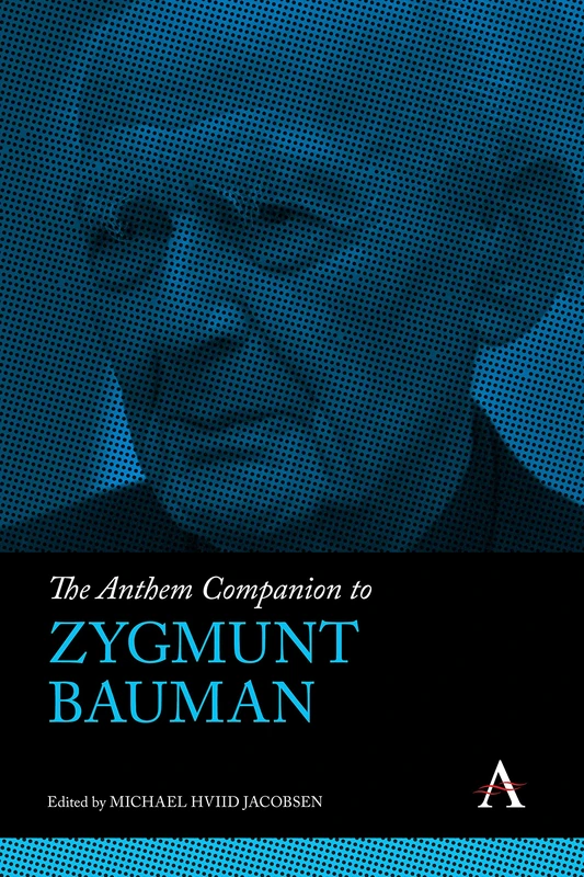 The Anthem Companion to Zygmunt Bauman (Anthem Companions to Sociology)