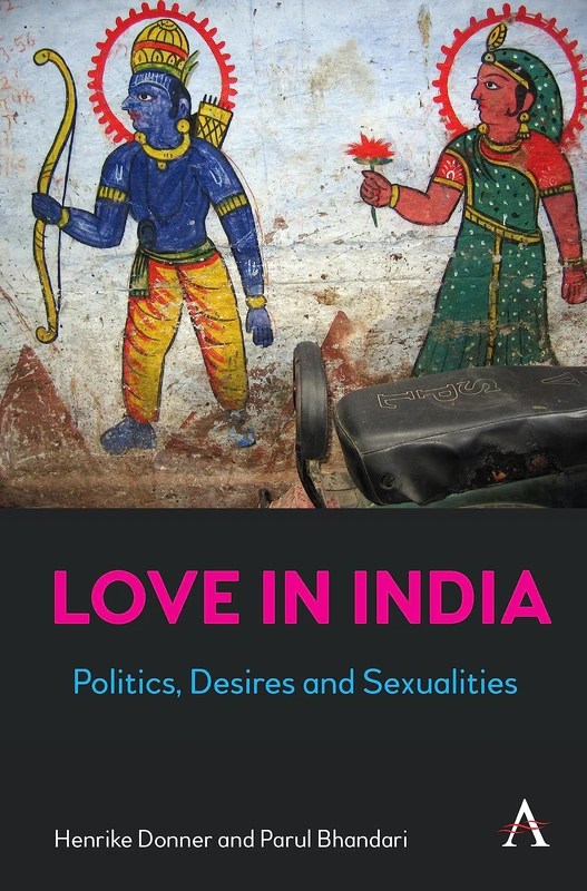 Love in India: Politics, Desires, and Sexualities