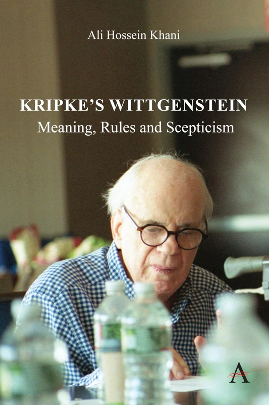 Kripke's Wittgenstein: Meaning, Rules, and Scepticism: 1 (Anthem Studies in Wittgenstein, 1)