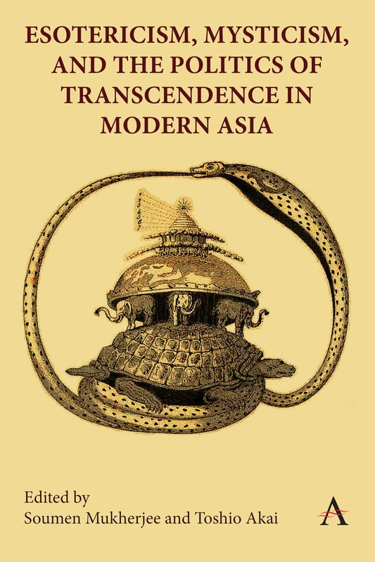 Esotericism, Mysticism, and the Politics of Transcendence in Modern Asia