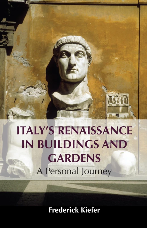 Italy’s Renaissance in Buildings and Gardens: A Personal Journey