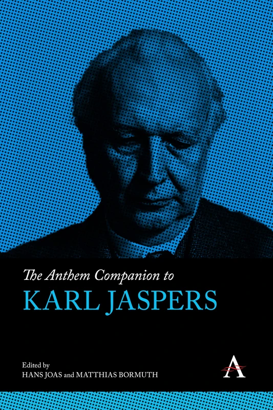 The Anthem Companion to Karl Jaspers: 1 (Anthem Companions to Sociology, 1)