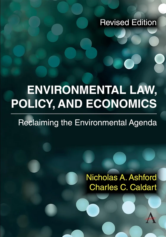 Environmental Law, Policy, and Economics: Reclaiming the Environmental Agenda - Revised Edition: 1 (Strategies for Sustainable Development Series, 1)