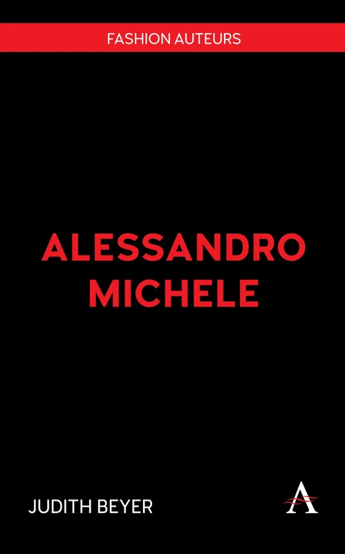 Alessandro Michele: 1 (Fashion Auteurs, 1)