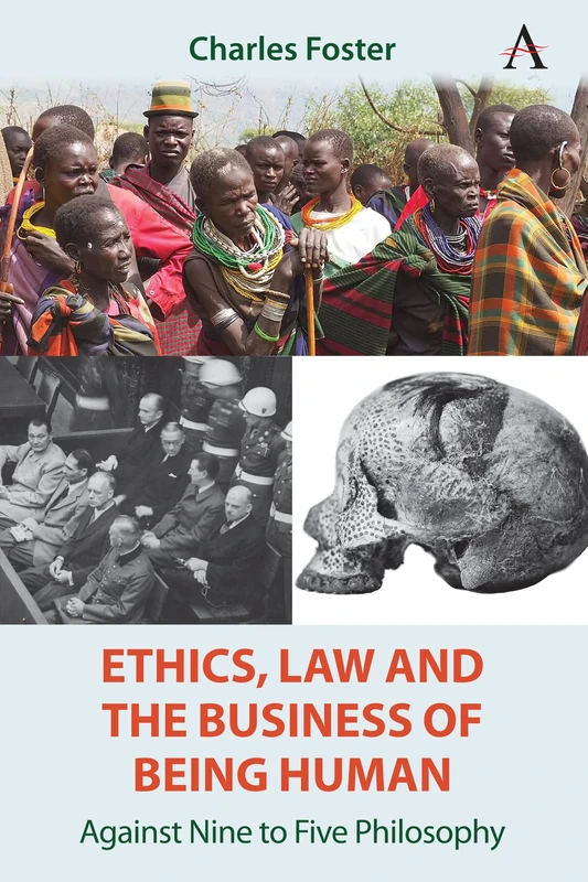 Ethics, Law and the Business of Being Human: Against Nine to Five Philosophy