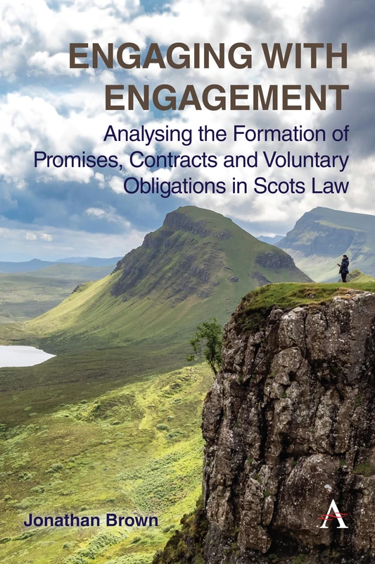 Engaging with Engagement: Analysing the Formation of Promises, Contracts and Voluntary Obligations in Scots Law: 1 (Anthem Studies in Law Reform, 1) - Image 1