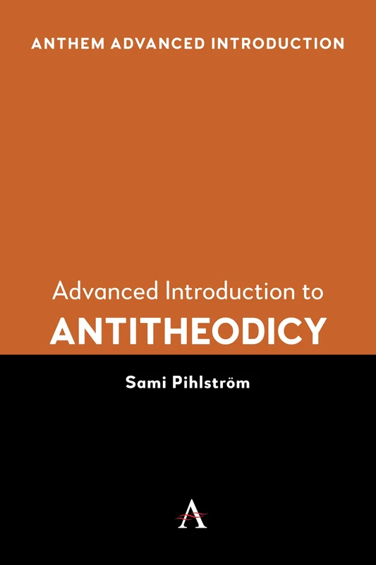 Advanced Introduction to Antitheodicy