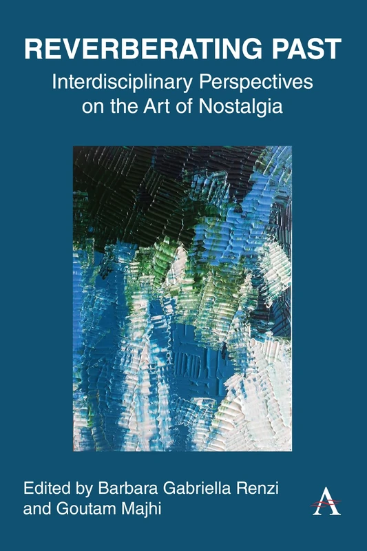 Reverberating Past: Interdisciplinary Perspectives on the Art of Nostalgia