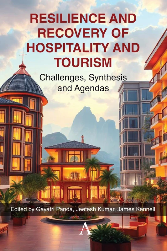 Resilience and Recovery of Hospitality and Tourism: Challenges, Synthesis and Agendas