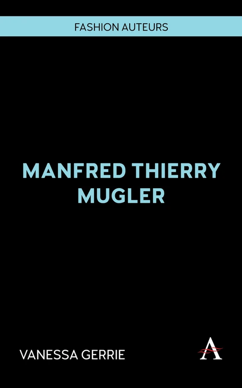 Manfred Thierry Mugler (Fashion Auteurs, 1)