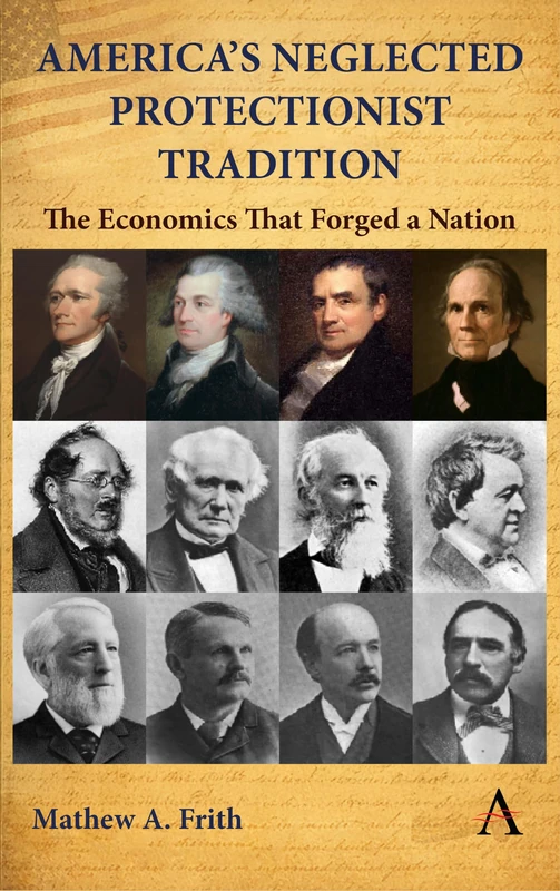 America’s Neglected Protectionist Tradition: The Economics that Forged a Nation