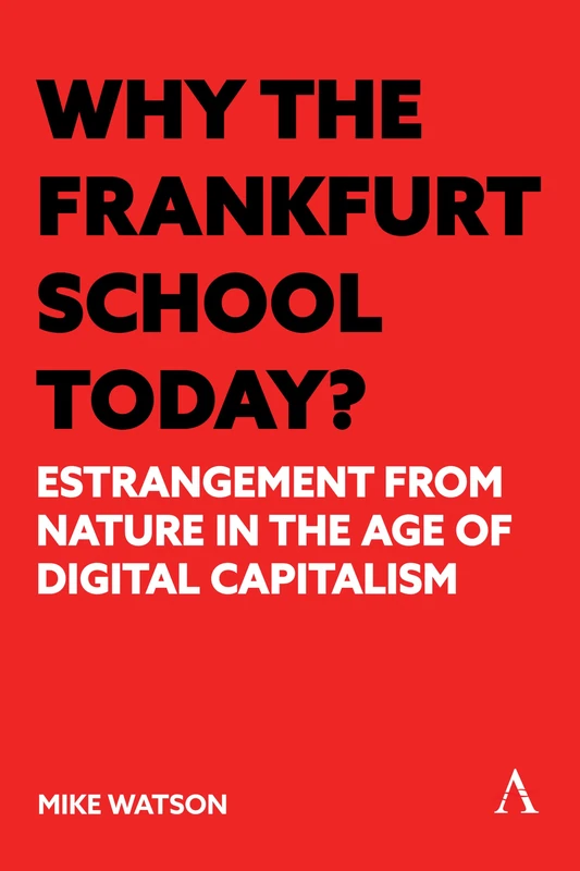 Why the Frankfurt School Today?: Estrangement from Nature in the Age of Digital Capitalism - Image 1