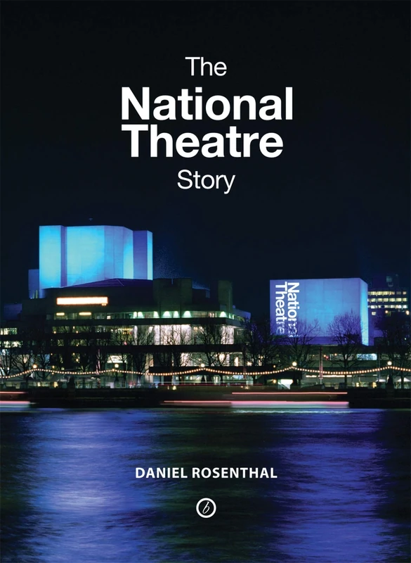 The National Theatre Story by Oberon Books Ltd - Theatre History - Image 1