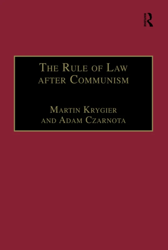 The Rule of Law after Communism: Problems and Prospects in East-Central Europe (Socio-Legal Studies)