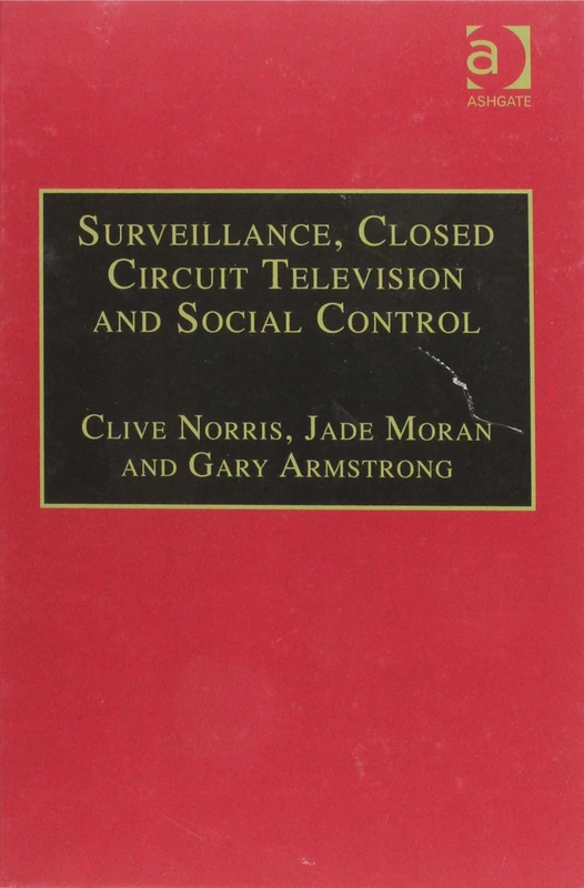 Surveillance, Closed Circuit Television and Social Control