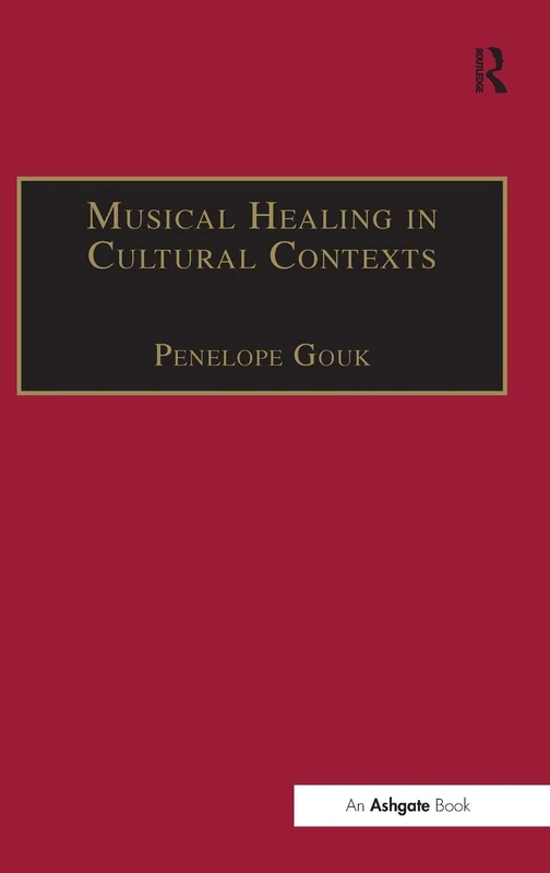 Musical Healing in Cultural Contexts (Music & Medicine)