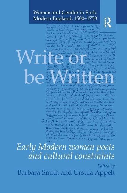 Write or be Written: Early Modern Women Poets and Cultural Constraints (Collector's Guide)