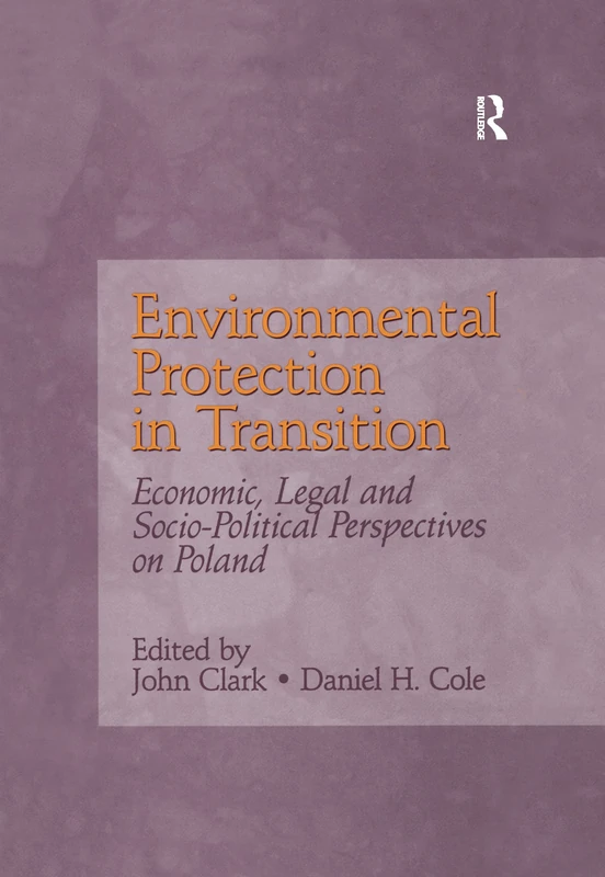 Environmental Protection in Transition: Economic, Legal and Socio-Political Perspectives on Poland