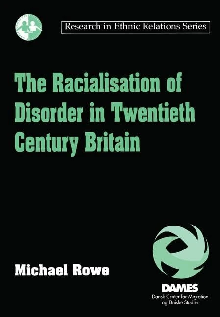 Routledge - The Racialisation of Disorder in 20th Century Britain
