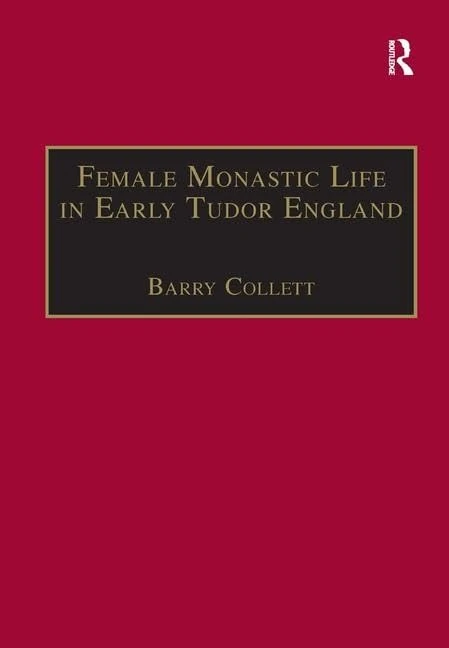 Routledge Female Monastic Life in Early Tudor England