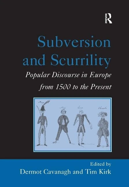 Subversion and Scurrility: Popular Discourse in Europe from 1500 to the Present