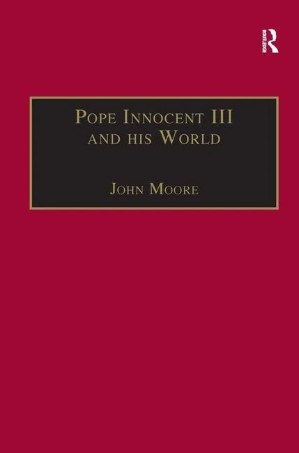 Pope Innocent III and his World