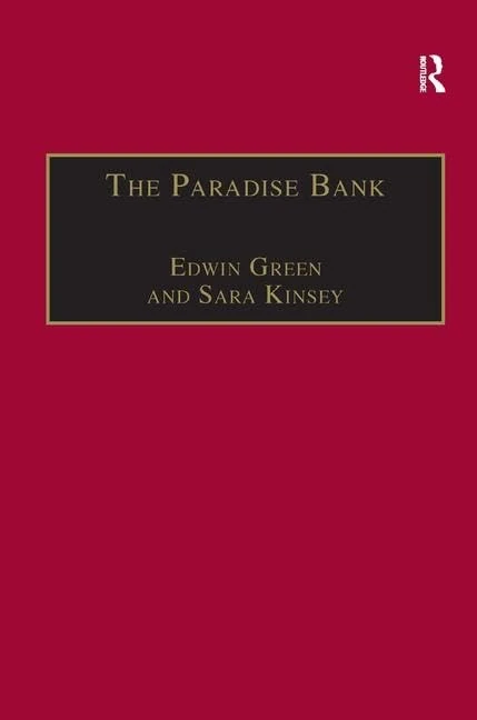 The Paradise Bank: The Mercantile Bank of India, 1893–1984 (Studies in Banking and Financial History)