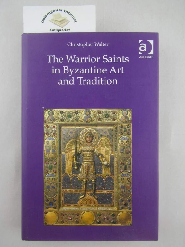 The Warrior Saints in Byzantine Art and Tradition