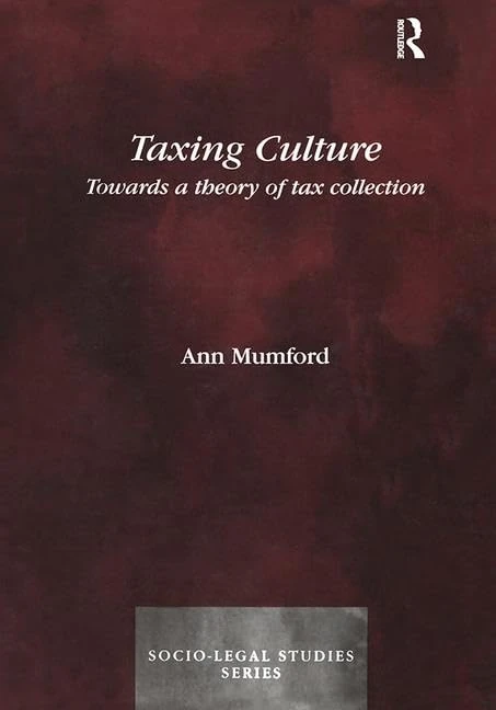 Taxing Culture: Towards a Theory of Tax Collection Law (Socio-Legal Studies)