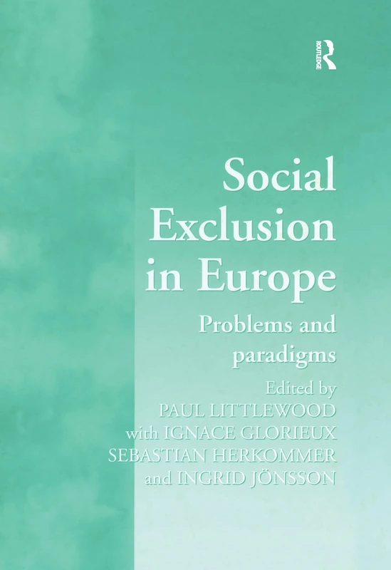 Routledge Social Exclusion in Europe: Problems and Paradigms