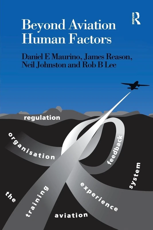 Beyond Aviation Human Factors: Safety in High Technology Systems