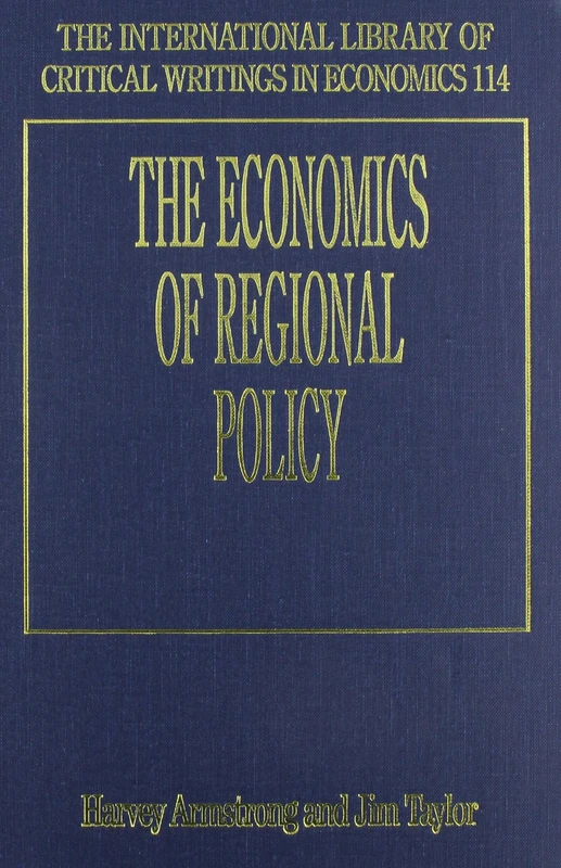 The Economics of Regional Policy (The International Library of Critical Writings in Economics series)