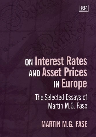 On Interest Rates and Asset Prices in Europe: The Selected Essays of Martin M.G. Fase