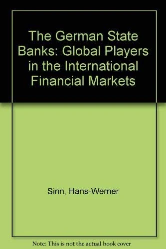 The German State Banks: Global Players in the International Financial Markets