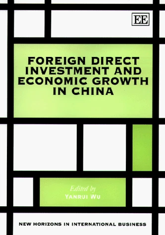Foreign Direct Investment and Economic Growth in China (New Horizons in International Business series)