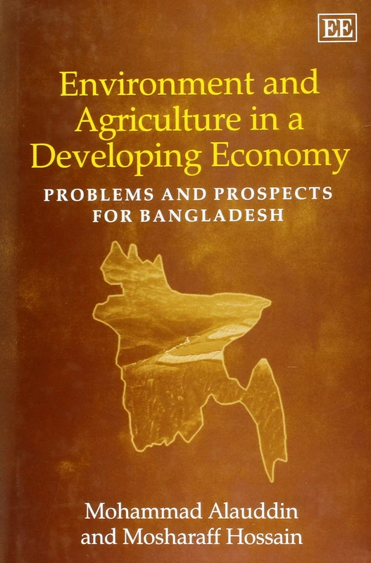 Environment and Agriculture in a Developing Economy: Problems and Prospects for Bangladesh