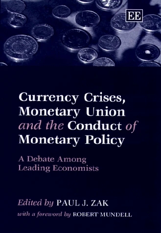 Currency Crises, Monetary Union and the Conduct of Monetary Policy: A Debate Among Leading Economists