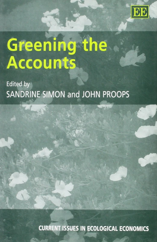 Greening the Accounts (Current Issues in Ecological Economics series)