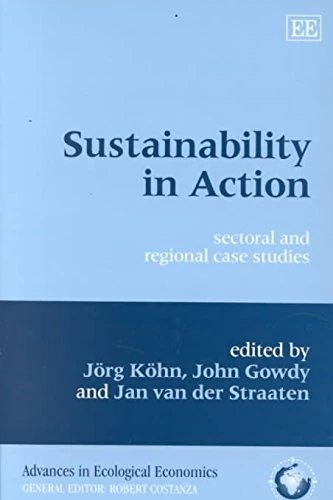 Sustainability in Action: Sectoral and Regional Case Studies (Advances in Ecological Economics series)