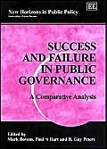 Success and Failure in Public Governance: A Comparative Analysis (New Horizons in Public Policy series)