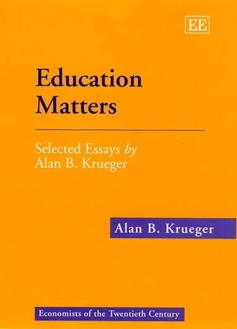 Education Matters: Selected Essays by Alan B. Krueger (Economists of the Twentieth Century series)