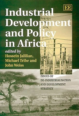 Industrial Development and Policy in Africa: Issues of De-Industrialisation and Development Strategy