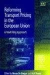 Reforming Transport Pricing in the European Union: A Modelling Approach (Transport Economics, Management and Policy series)